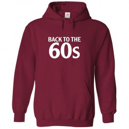 Back To The 60s Unisex Kids and Adults Pullover Hooded Sweatshirt									 									 									